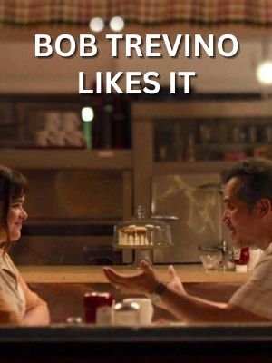 Bob Trevino Likes It