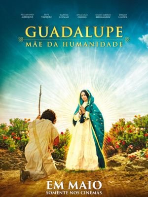 Guadalupe: Mother of Humanity