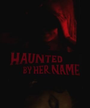 Haunted by Her Name