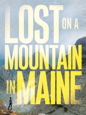 Lost on a Mountain in Maine