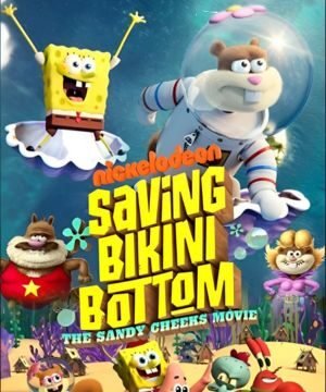 Saving Bikini Bottom The Sandy Cheeks Movie