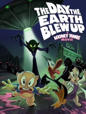 The Day the Earth Blew Up: A Looney Tunes Movie