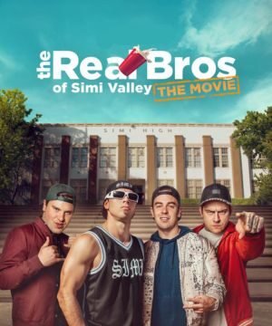 The Real Bros of Simi Valley The Movie