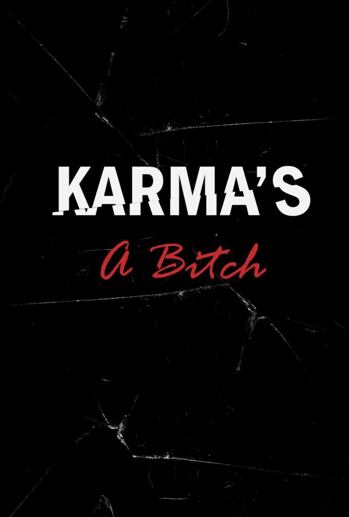Karma's a Bitch (2024)